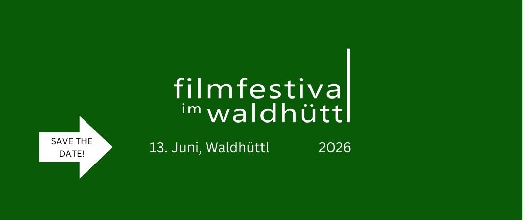 filmfestival im waldhuettl, am Samstag, 13.6.2026 im Waldhüttl Mentlberg, Innsrbuck (A)